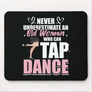 Unterschätzen Sie niemals eine alte Frau, die Tanz Mousepad