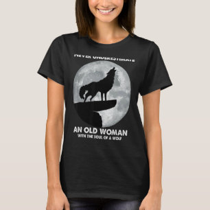 Unterschätzen Sie niemals eine alte Frau mit dem S T-Shirt