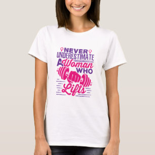 Unterschätzen Sie niemals eine Frau, die aufhebt T-Shirt