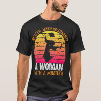 Unterschätzen Sie niemals eine Frau mit einem Mast T-Shirt