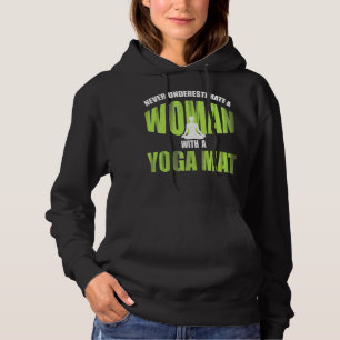 Unterschätzen Sie niemals eine Frau mit einem Yoga Hoodie