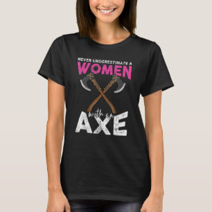 Unterschätzen Sie niemals eine Frau mit einer Axt, T-Shirt