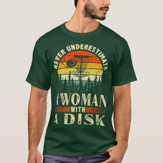 Unterschätzen Sie niemals eine Frau mit einer Disc T-Shirt