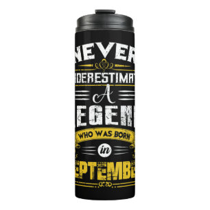 Unterschätzen Sie niemals eine Legende, die im Sep Thermosbecher