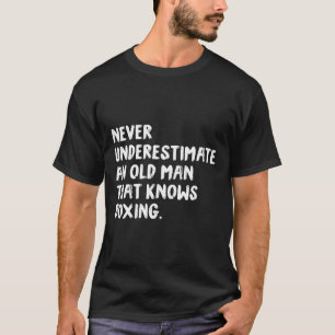 Unterschätzen Sie niemals einen alten Mann, der Bo T-Shirt
