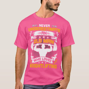Unterschätzen Sie niemals einen alten Mann, der da T-Shirt