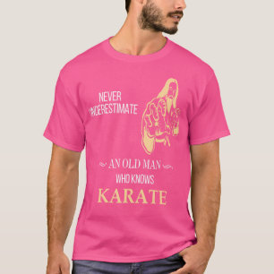Unterschätzen Sie niemals einen alten Mann, der Ka T-Shirt