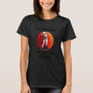 Unterschätzen Sie niemals einen alten Mann im Janu T-Shirt