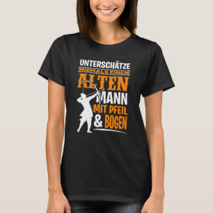 Unterschätzen Sie niemals einen alten Mann mit Pfe T-Shirt