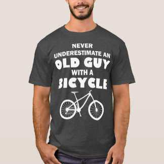 Unterschätzen Sie niemals einen alten Typ auf eine T-Shirt