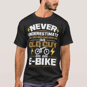 Unterschätzen Sie niemals einen alten Typ auf eine T-Shirt