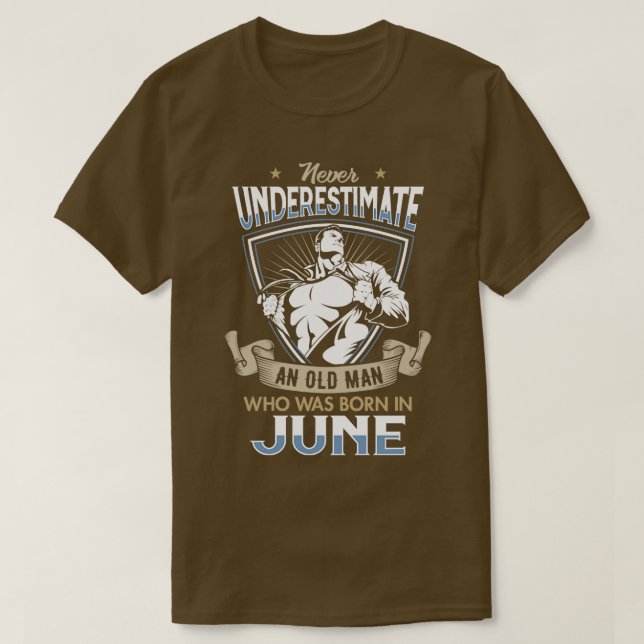 Unterschätzen Sie niemals einen Geborenen Alten im T-Shirt (Design vorne)