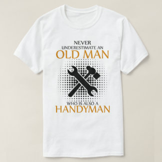 Unterschätzen Sie niemals einen Handyman T-Shirt