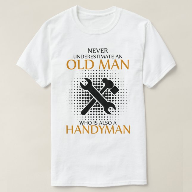 Unterschätzen Sie niemals einen Handyman T-Shirt (Design vorne)