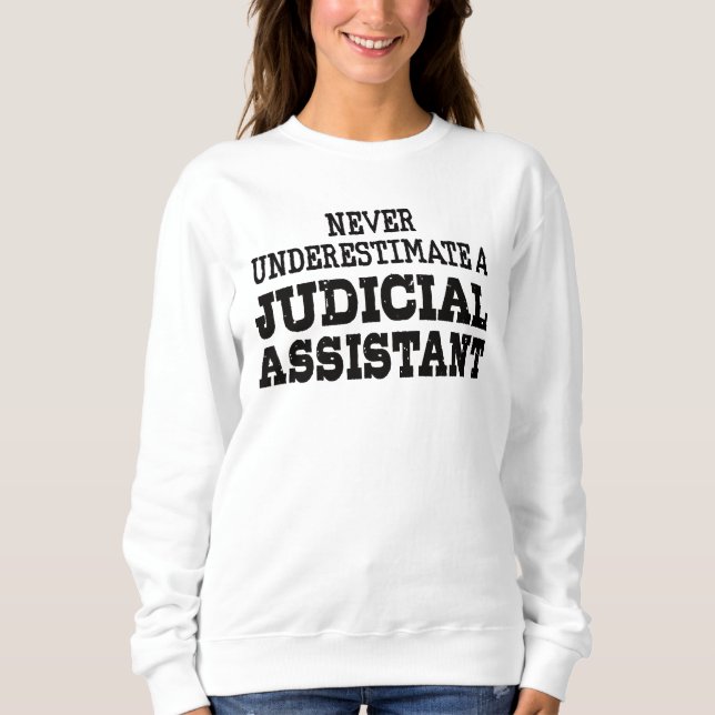 Unterschätzen Sie niemals einen Justiziellen Assis Sweatshirt (Vorderseite)