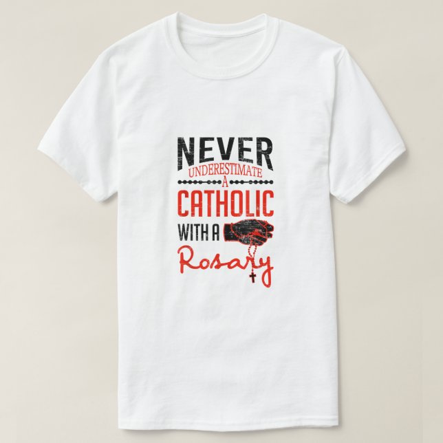 Unterschätzen Sie niemals einen Katholiken mit ein T-Shirt (Design vorne)