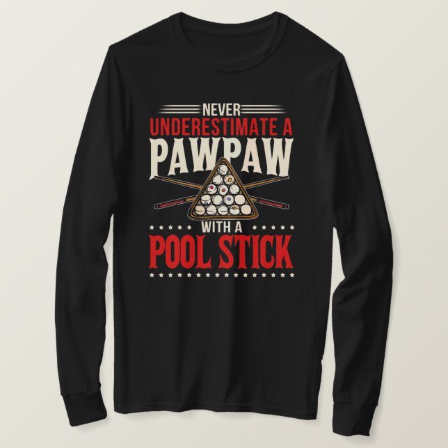 Unterschätzen Sie Pawpap nie mit Pool-Stick T-Shirt (Design vorne)