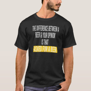 Unterschied zwischen Bier Deine Meinung Ich fragte T-Shirt