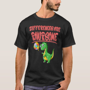 Unterschiede sind rawrsome Autismus lustige Sarcas T-Shirt