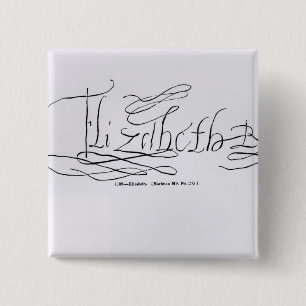 Unterschrift der Königin Elizabeth I Button