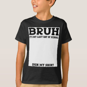Unterschrift des Schülers Alter es ist mein letzte T-Shirt