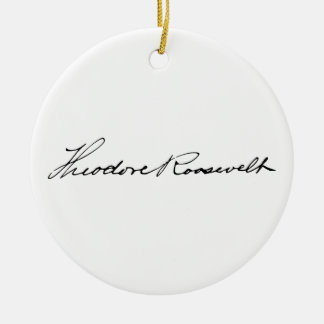 Unterschrift von Präsident Theodore Roosevelt Keramik Ornament
