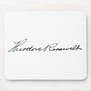 Unterschrift von Präsident Theodore Roosevelt Mousepad