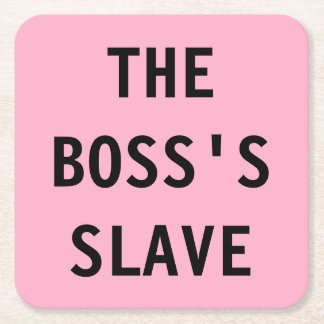Untersetzer Der Sklave des Boss