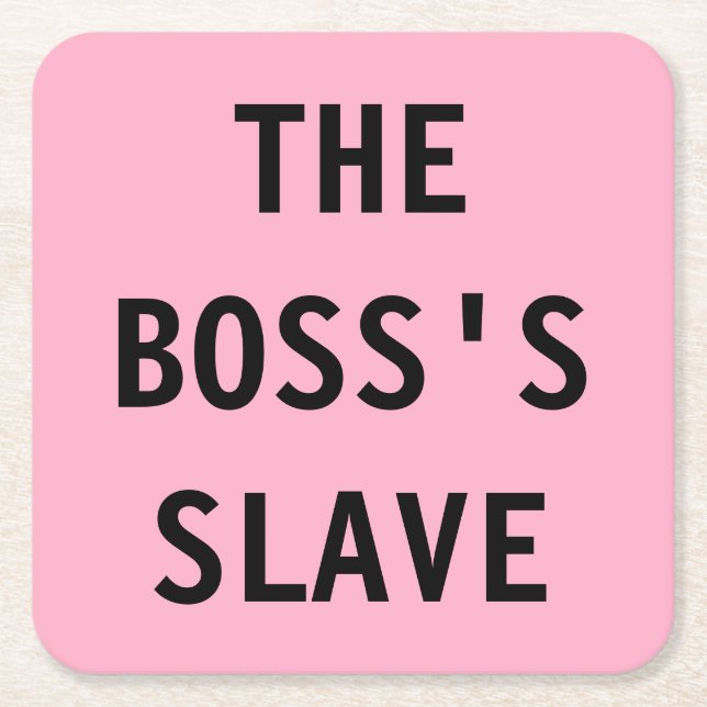 Untersetzer Der Sklave des Boss (Vorderseite)