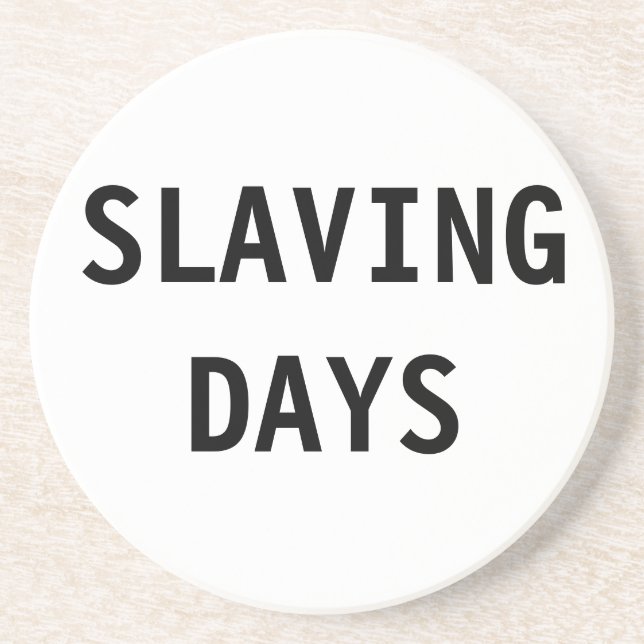 Untersetzer Slaving Days (Vorne)