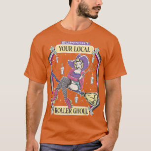 Unterstütze deine lokale Roller Girl Ghoul Hexe Vi T-Shirt