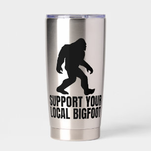 Unterstütze deinen lokalen Bigfoot, lustiger Bigfo Thermobecher
