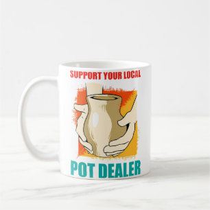 Unterstütze Deinen Lokalen Töpferdealer Lustiger T Kaffeetasse