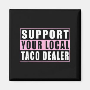 Unterstütze den lokalen Taco-Händler lustige Tacos Magnet