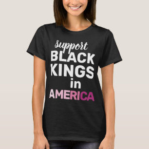 Unterstütze die Black Kings USA Feministische Prot T-Shirt