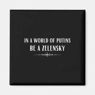 Unterstütze die Ukraine in einer Welt der Putins. Magnet