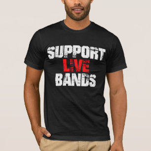 Unterstütze Live Bands T-Shirt