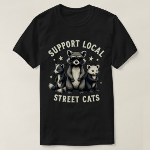 Unterstütze lokale Straßenkatzen lustiger Waschbär T-Shirt