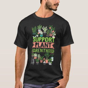Unterstütze Pflanzenelternschaft Pflanzen Kaktus G T-Shirt