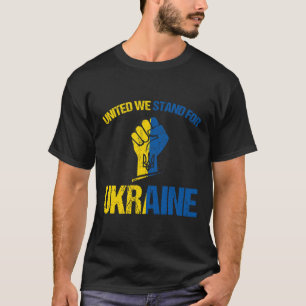 Unterstütze Ukraine - United We Stand Für die Ukra T-Shirt