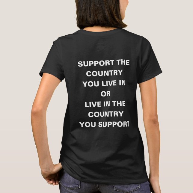 Unterstützen Sie das Land, in dem Sie leben T-Shirt (Rückseite)