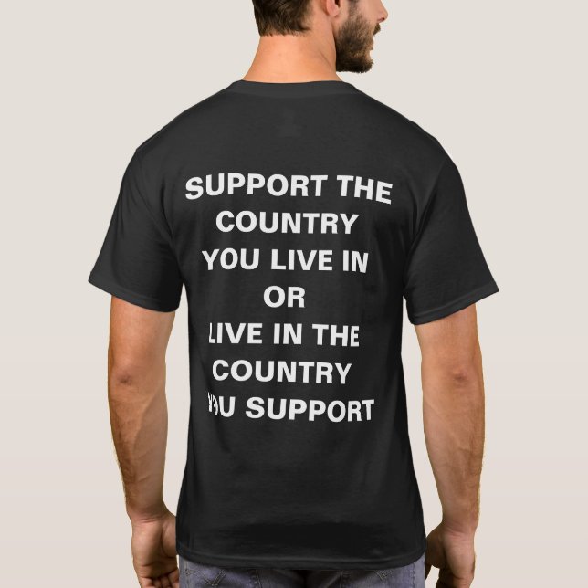 Unterstützen Sie das Land, in dem Sie leben T-Shirt (Rückseite)