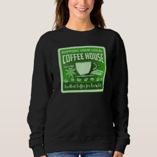 Unterstützen Sie den örtlichen Kaffeetrinker im Co Sweatshirt