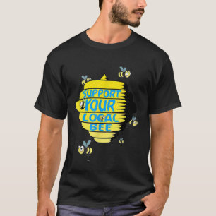 Unterstützen Sie die Bienenstöcke Ihrer örtlichen T-Shirt