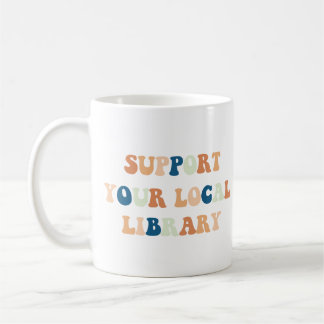 Unterstützen Sie die Liebhaber lokaler Bibliotheks Kaffeetasse