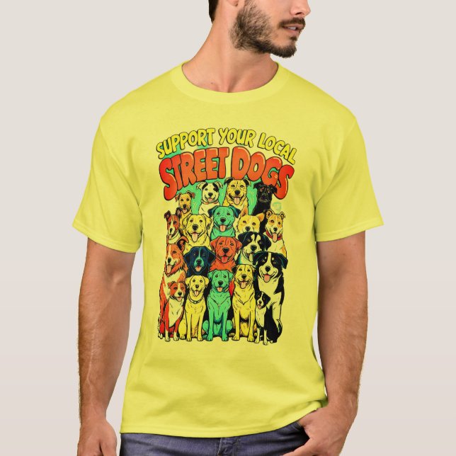 Unterstützen Sie die lokalen Straßenhunde T-Shirt (Vorderseite)