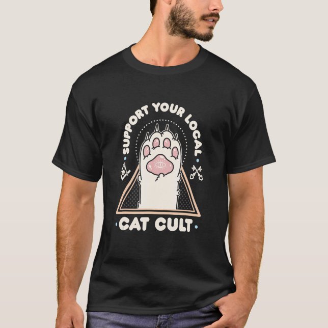 Unterstützen Sie Ihr lokales Cat Cult Funny T-Shirt (Vorderseite)