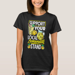 Unterstützen Sie Ihr lokales Lemonade Stand Drink T-Shirt