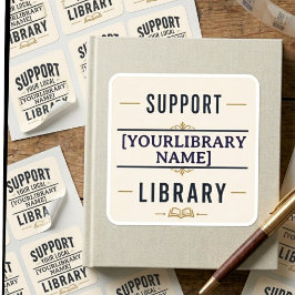 Unterstützen Sie Ihre Bibliothek – Benutzerdefinie Quadratischer Aufkleber