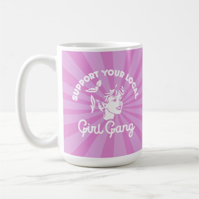 Unterstützen Sie Ihre Girl Gang Tasse vor Ort (Links)